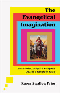 Cover image from Karen Swallow Prior's new book called The Evangelical Imagination