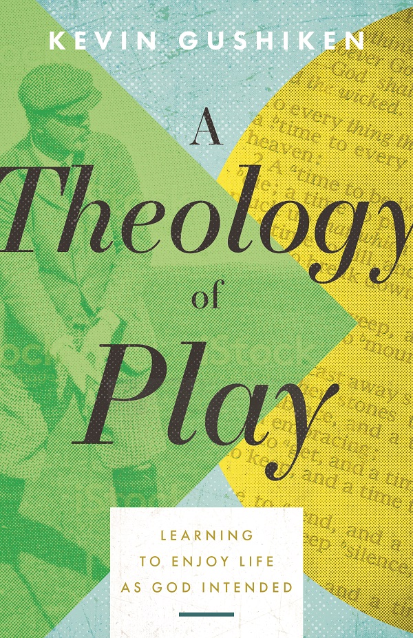 The cover image of the book, A Theology of Play