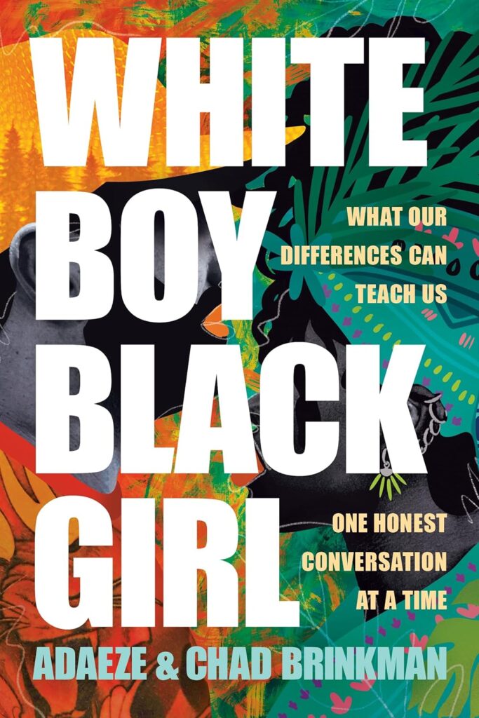 Cover of White Boy, Black Girl: What Our Differences Can Teach Us, One Conversation at a Time